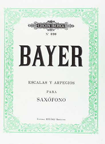Escalas Y Arpegios Para Saxofon - Bayer Marcelino