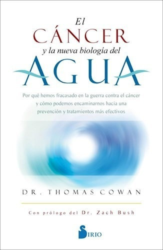 Libro Cancer Y La Nueva Biologia Del Agua De Thomas Cowan