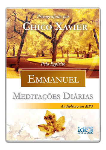 Audiolivro Meditações Diárias Emmanuel, de Xavier, Chico / Emmanuel (Espirito). Editora Instituto de Difusão Espírita em português, 2022