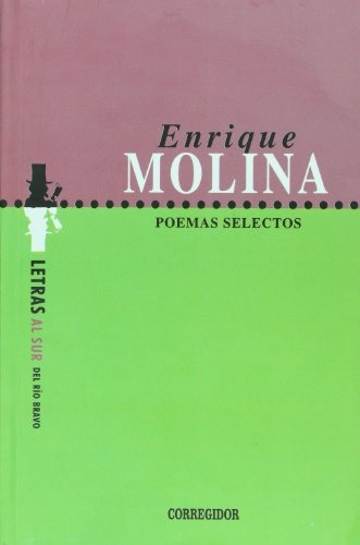 Poemas selectos, de Enrique Molina. Editorial CORREGIDOR, tapa blanda, edición 1 en español