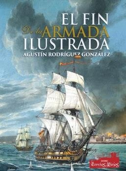 Libro El Fin De La Armada Ilustrada (1808-1833) - Rodrigu...