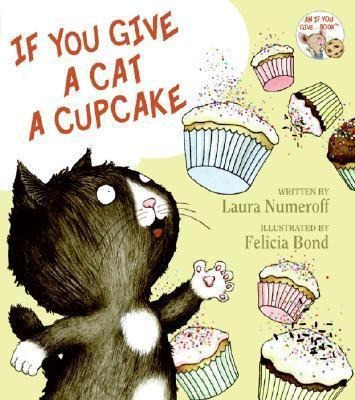 If You Give A Cat A Cupcake - Laura Joffe Numerof (hardback)