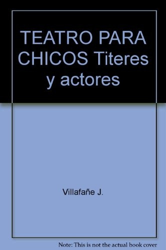 Teatro Para Chicos. Obras Completas De Javier Villafañe Tomo