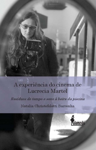 Libro A Experiência Do Cinema De Lucrecia Martel - Natalia 