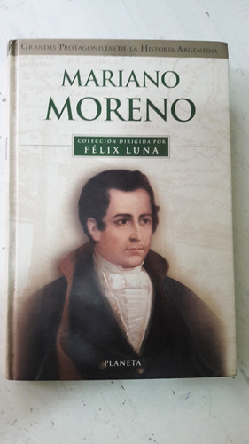 Mariano Moreno  Felix Luna