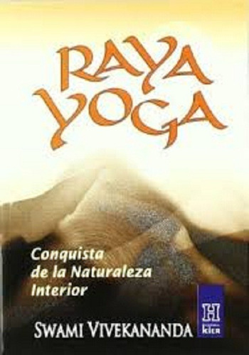 Raya Yoga (conquista De La Naturaleza Interior) Vivekananda