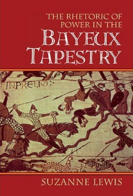 Libro The Rhetoric Of Power In The Bayeux Tapestry - Suza...