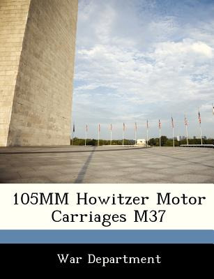 Libro 105mm Howitzer Motor Carriages M37 - War Department
