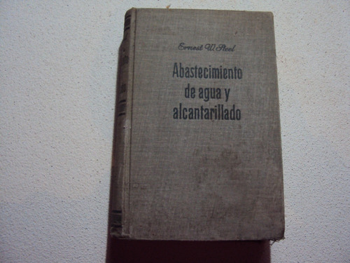 Abastecimiento De Agua Y Alcantarillado Por Ernest W. Steel