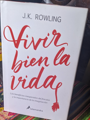 Vivir Bien La Vida  J. K. Rowling   