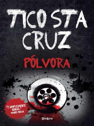 Pólvora, De Cruz, Tico Santa. Editora Belas Letras, Capa Mole, Edição 1ª Edição - 2014 Em Português