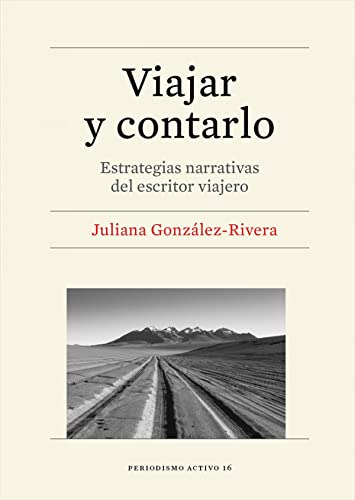 Libro Viajar Y Contarlo Estrategias Narrativas Del Escritor