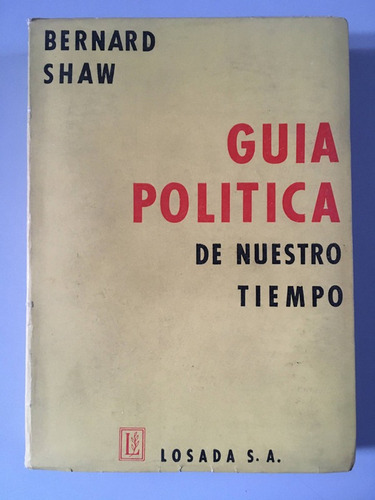 Guía Política De Nuestro Tiempo - Bernard Shaw