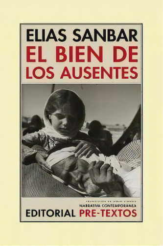 El Bien De Los Ausentes, De Sanbar, Elias. Editorial Pre-textos, Tapa Blanda En Español