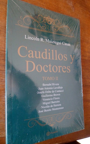 Caudillos Y Doctores Lincoln Maiztegui Casas Tomo 2