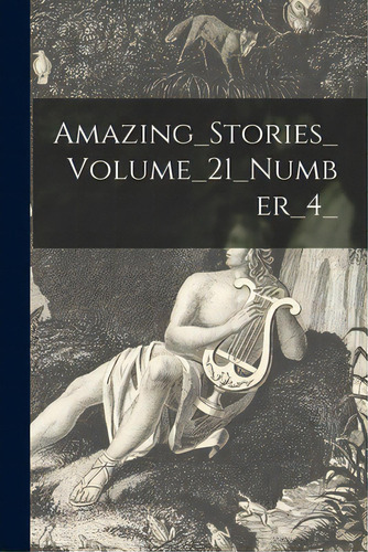Amazing_stories_volume_21_number_4_, De Anonymous. Editorial Hassell Street Pr, Tapa Blanda En Inglés
