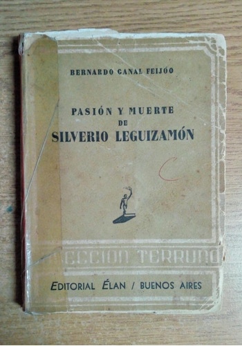 Bernardo C. Feijóo / Pasión Y Muerte De Silverio Leguizamón