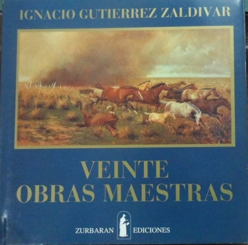 Veinte Obras Maestras Ignacio Gutierrez Zaldivar