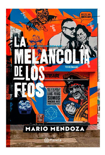 Libro Fisico La Melancolía De Los Feos. Mendoza Mario