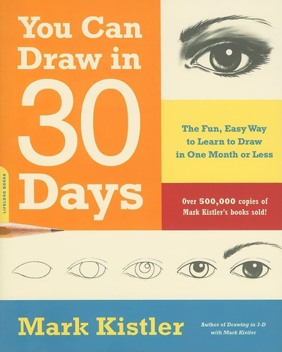 Libro: You Can Draw In 30 Days: The Fun, Easy Way To Learn T