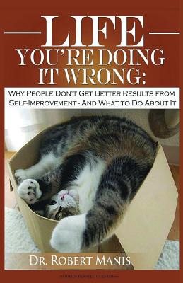 Libro Life - You're Doing It Wrong: Why People Don't Get ...