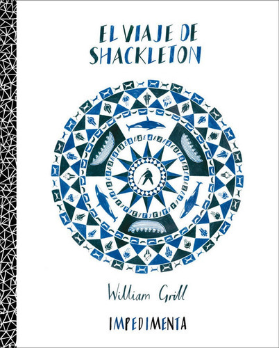 El Viaje De Shackleton, De Grill, William. Editorial Impedimenta, Tapa Dura En Español