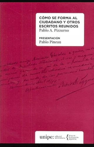 Cómo Se Forma Al Ciudadano Y Otros Escritos 
