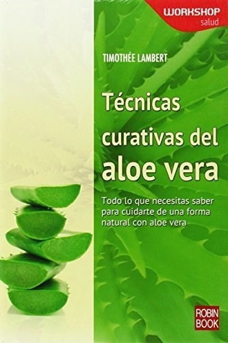 Tecnicas Curativas Del Aloe Vera De Timothee L, de Timothee Lambert. Editorial Robinbook en español