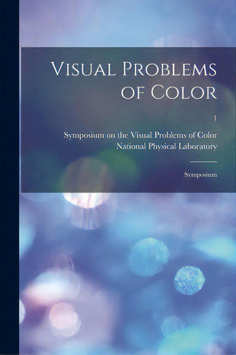 Visual Problems Of Color; Symposium; 1, De Symposium On The Visual Problems Of C. Editorial Hassell Street Pr, Tapa Blanda En Inglés