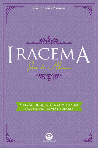 Iracema: Com questões comentadas de vestibular, de de Alencar, José. Série Clássicos da literatura Ciranda Cultural Editora E Distribuidora Ltda., capa mole em português, 2017