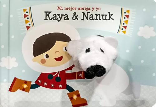 Kaya & Nanuk Mi Mejor Amiga Y Yo Judith Krötz Libro Nuevo