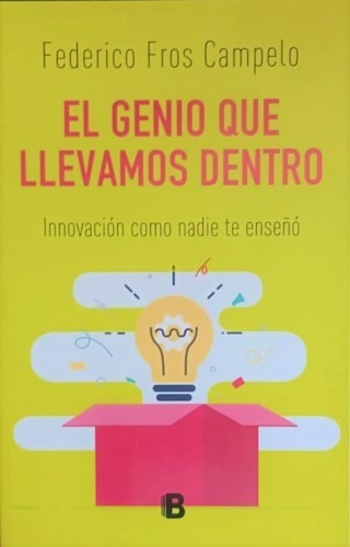 Libro El Genio Que Llevamos Dentro De Federico Fros Campelo