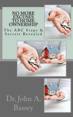 Libro No More Excuse To Home Ownership : The Abc Steps & ...