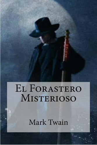 Libro: El Forastero Misterioso (spanish Edition)