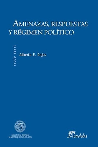 Libro - Amenazas, Respuestas Y Régimen Político - Dojas, Al