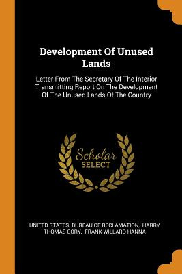 Libro Development Of Unused Lands: Letter From The Secret...