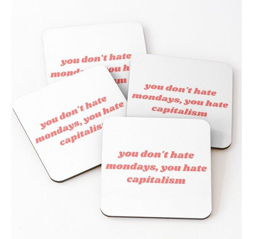 Set Posavasos No Odias Los Lunes, Odias El Capitalismo Calid