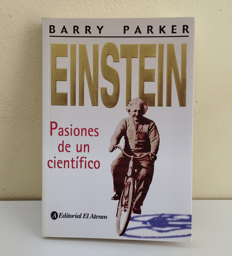 Einstein Pasiones De Un Cientifico Barry Parker Primera Ed.