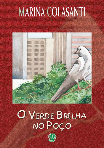 O verde brilha no poço, de Colasanti, Marina. Série Marina Colasanti Editora Grupo Editorial Global, capa mole em português, 2001