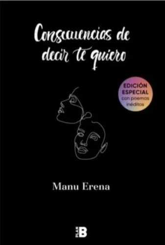 Consecuencias De Decir Te Quiero - Manu Erena