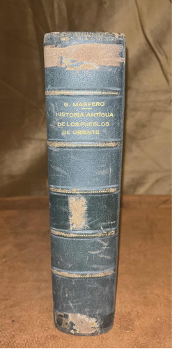 G. Maspero Historia Antigua Pueblos De Oriente, 1er  Ed 1913