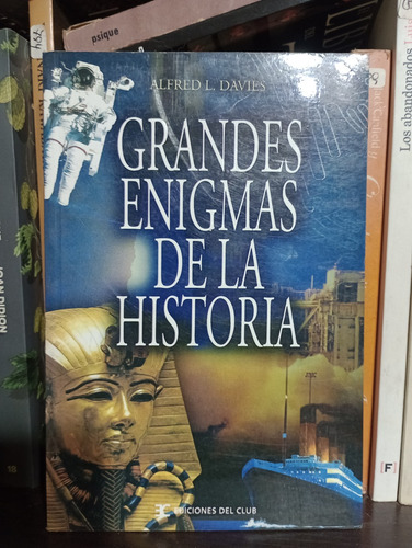 Grandes Enigmas De La Historia - Alfred Davies - Ed Del Club