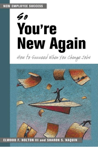 Libro: So Youøre New Again: How To Succeed When You Change
