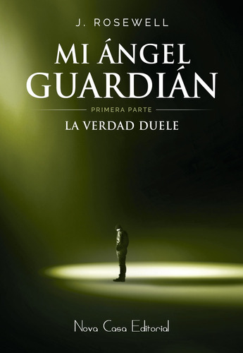 La Verdad Duele (primera Parte Mi Angel Guardian).. - J. Ros
