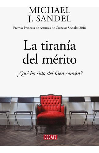 La tiranía del mérito, de Sandel, Michael., vol. Volumen Unico. Editorial Debate, edición 1 en español