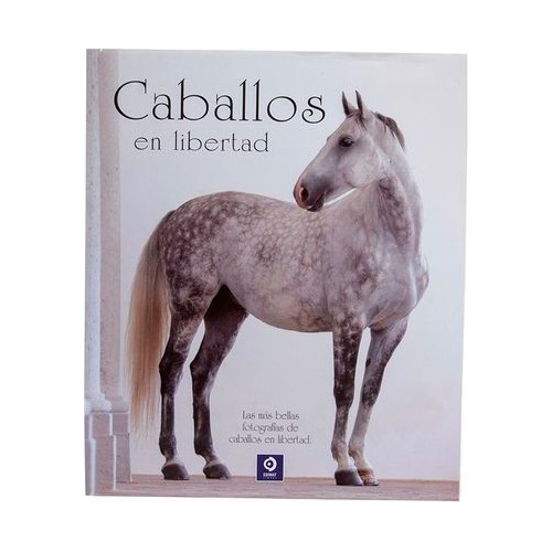 Caballos En Libertad (nueva Edicion)