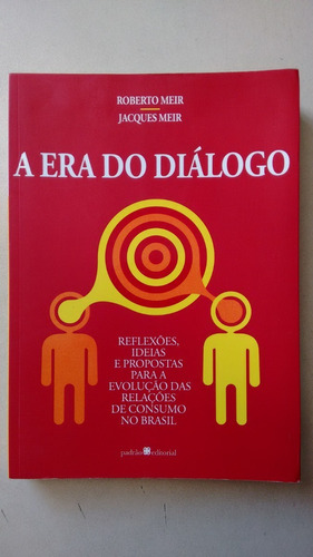 Livro A Era Do Diálogo Roberto Meir Jacques Ano 2013 T582