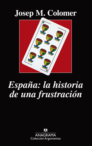 La España: Historia De Una Frustracion