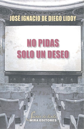 No Pidas Solo Un Deseo - De Diego Lidoy, Jose Ignacio