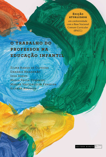 O trabalho do professor na educação infantil, de  Oliveira, Zilma Ramos de. Série Educação e Teoria Literária Editora Biruta Ltda., capa mole em português, 2014